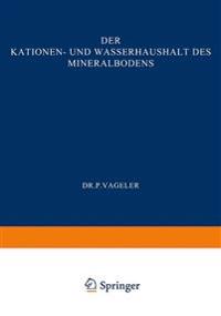 Der Kationen- und Wasserhaushalt des Mineralbodens