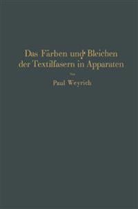 Das Färben und Bleichen der Textilfasern in Apparaten