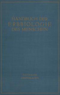 Die Grundlagen der Erbbiologie des Menschen