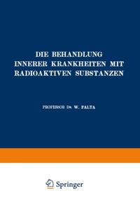Die Behandlung Innerer Krankheiten mit Radioaktiven Substanzen