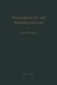 Handbuch der Feuerungstechnik und des Dampfkesselbetriebes