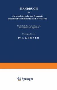 HANDBUCH der chemisch-technischen Apparate maschinellen Hilfsmittel und Werkstoffe