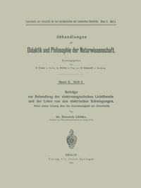 Beiträge zur Behandlung der elektromagnetischen Lichttheorie und der Lehre von den elektrischen Schwingungen