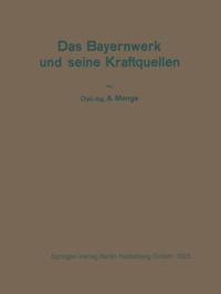 Das Bayernwerk und seine Kraftquellen