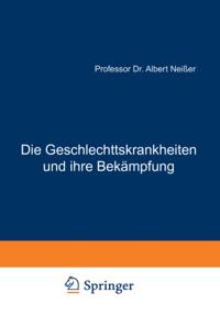 Die Geschlechtskrankheiten und ihre Bekämpfung