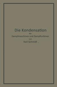 Die Kondensation der Dampfmaschinen und Dampfturbinen