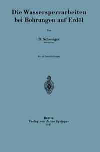 Die Wassersperrarbeiten bei Bohrungen auf Erdöl