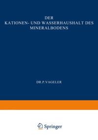 Der Kationen- und Wasserhaushalt des Mineralbodens