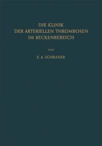 Die Klinik der Arteriellen Thrombosen im Beckenbereich