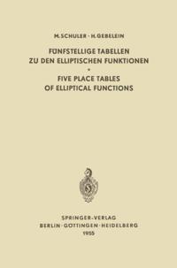 Fünfstellige Tabellen zu den Elliptischen Funktionen / Five Place Tables of Elliptical Functions