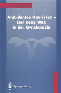 Ambulantes Operieren — Der neue Weg in der Gynäkologie