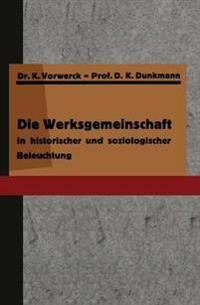Die Werksgemeinschaft in historischer und soziologischer Beleuchtung