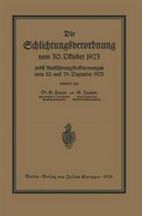 Die Schlichtungsvcrordnung vom 30. Oktober 1923
