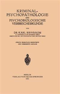 Kriminal˜Psychopathologie und Psychobiologische Verbrecherkunde