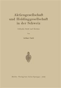Aktiengesellschaft und Holdinggesellschaft in der Schweiz. Geltendes Recht und Revision