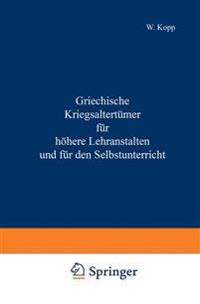 Griechische Kriegsaltertümer für höhere Lehranstalten und für den Selbstunterricht