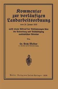 Kommentar zur vorläufigen Landarbeitsordnung vom 24. Januar 1919 nebst einem Abdruck der Bestimmungen über die Anwerbung und Beschäftigung ausländischer Arbeiter