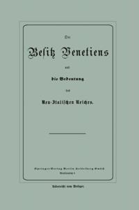 Der Besitz Venetiens und die Bedeutung des Neu-Italischen Reiches