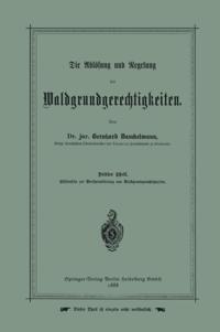 Die Ablösung und Regelung der Waldgrundgerechtigkeiten