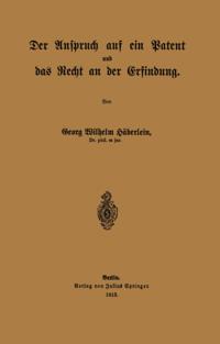 Der Anspruch auf ein Patent und das Recht an der Erfindung