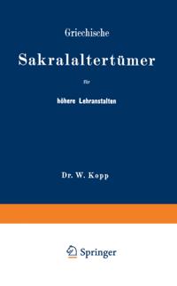Griechische Sakralaltertümer für höhere Lehranstalten und für den Selbstunterricht