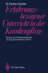 Erfahrungsbezogener Unterricht in der Krankenpflege
