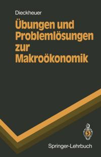 Übungen und Problemlösungen zur Makroökonomik
