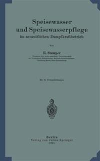 Speisewasser und Speisewasserpflege im neuzeitlichen Dampfkraftbetrieb