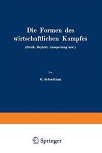 Die Formen des wirtschaftlichen Kampfes (Streik, Boykott, Aussperrung usw.)