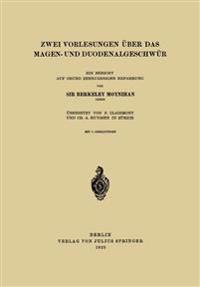 Zwei Vorlesungen über das Magen- und Duodenalgeschwür
