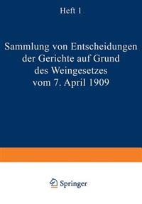 Sammlung von Entscheidungen der Gerichte auf Grund des Weingesetzes vom 7. April 1909