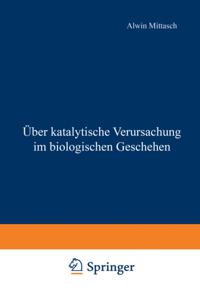 Über katalytische Verursachung im biologischen Geschehen