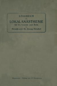 Lehrbuch der Lokalanästhesie für Studierende und Ärzte
