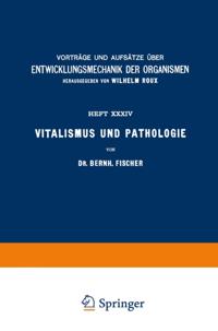 Vorträge und Aufsätze über Entwicklungsmechanik der Organismen