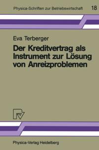 Der Kreditvertrag als Instrument zur Lösung von Anreizproblemen