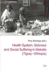 Health System, Sickness and Social Suffering in Mekelle (Tigray-Ethiopia)