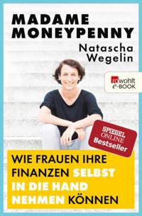Madame Moneypenny: Wie Frauen ihre Finanzen selbst in die Hand nehmen können