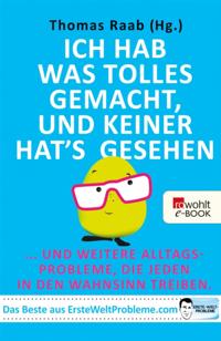 Ich hab was Tolles gemacht, und keiner hat''s gesehen