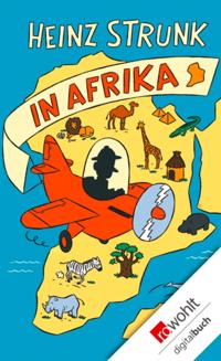 Heinz Strunk in Afrika