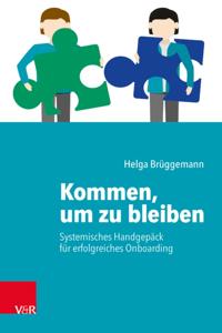 Kommen, um zu bleiben – Systemisches Handgepäck für ein erfolgreiches Onboarding