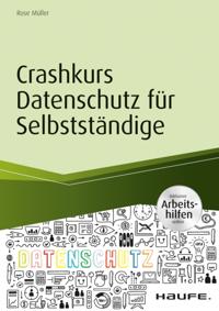 Crashkurs Datenschutz für Selbstständige - inkl. Arbeitshilfen online