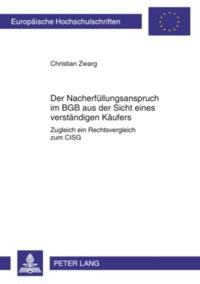 Der Nacherfuellungsanspruch im BGB aus der Sicht eines verstaendigen Kaeufers