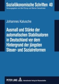 Ausmaß und Staerke der automatischen Stabilisatoren in Deutschland vor dem Hintergrund der juengsten Steuer- und Sozialreformen