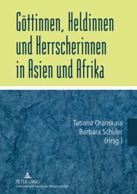 Goettinnen, Heldinnen und Herrscherinnen in Asien und Afrika