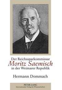 Der Reichssparkommissar Moritz Saemisch in der Weimarer Republik