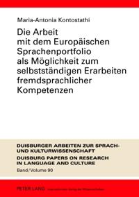 Die Arbeit mit dem Europaeischen Sprachenportfolio als Moeglichkeit zum selbststaendigen Erarbeiten fremdsprachlicher Kompetenzen