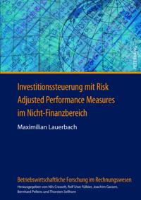 Investitionssteuerung mit Risk Adjusted Performance Measures im Nicht-Finanzbereich