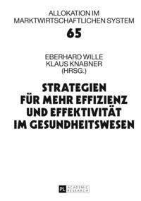Strategien fuer mehr Effizienz und Effektivitaet im Gesundheitswesen
