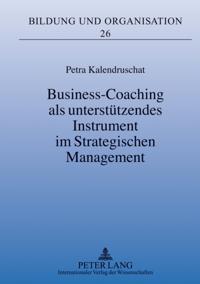 Business-Coaching als unterstuetzendes Instrument im Strategischen Management