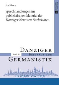 Sprechhandlungen im publizistischen Material der «Danziger Neuesten Nachrichten»